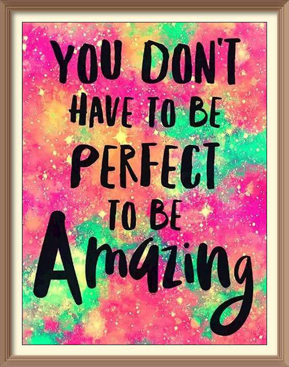 You dont have to be Perfect - Diamond Paintings - Diamond Art - Paint With Diamonds - Legendary DIY - Best price - Premium - Free Shipping - Arts and Crafts